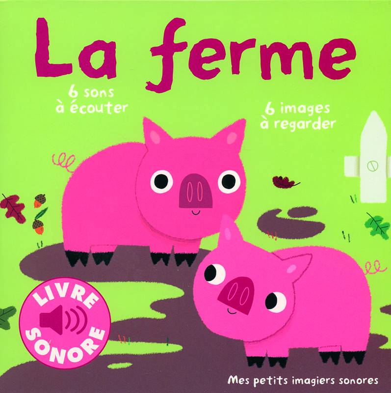 La ferme : 6 sons à écouter, 6 images à regarder