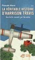 La véritable histoire d'Harrison Travis